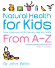 Image for Natural Health for Kids : How to Give Your Child the Very Best Start in Life