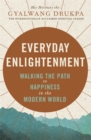 Image for Everyday enlightenment  : walking the path to happiness in the modern world