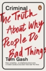 Image for Criminal: the truth about why people do bad things