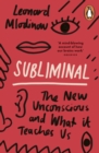 Image for Subliminal  : the new unconscious and what it teaches us