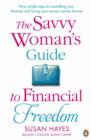 Image for The Savvy Woman&#39;s Guide to Financial Freedom