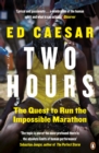Image for Two hours: the quest to run the impossible marathon