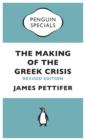 Image for Making of the Greek Crisis (Penguin Specials)