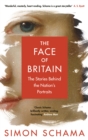 Image for The face of Britain: a history of the nation through its portraits