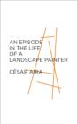 Image for Episode in the Life of a Landscape Painter