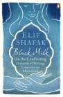 Image for Black milk: on motherhood and writing