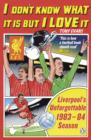 Image for I don&#39;t know what it is but I love it: Liverpool&#39;s unforgettable 1983-84 season