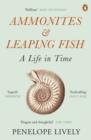 Image for Ammonites and leaping fish: a life in time