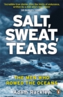 Image for Salt, sweat, tears  : the men who rowed the oceans