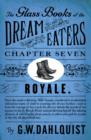 Image for Glass Books of the Dream Eaters (Chapter 7 Royale)