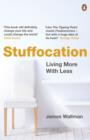 Image for Stuffocation: living more with less