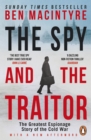 Image for The spy and the traitor  : the greatest espionage story of the Cold War