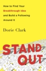 Image for Stand out: how to find your breakthrough idea and build a following around it