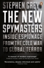 Image for The new spymasters: inside espionage from the Cold War to global terror