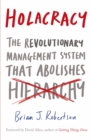 Image for Holacracy: The Revolutionary Management System that Abolishes Hierarchy