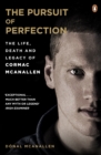 Image for The pursuit of perfection: the life, death and legacy of Cormac McAnallen