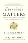Image for Everybody Matters: The Extraordinary Power of Caring for Your People Like Family