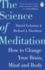 Image for The science of meditation  : how to change your brain, mind and body