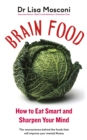 Image for Brain food  : the surprising science of eating for cognitive power