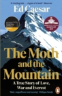The moth and the mountain  : a true story of love, war and Everest - Caesar, Ed