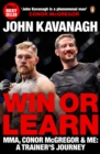 Image for Win or learn: MMA, Conor McGregor and me : a trainer&#39;s journey