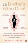 Image for The doctor&#39;s wife is dead  : the true story of a peculiar marriage, a suspicious death, and the murder trial that shocked Ireland
