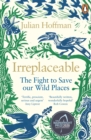Image for Irreplaceable  : the fight to save our wild places