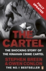 Image for The cartel  : the shocking true story of the rise of the Kinahan crime cartel and its deadly feud with the Hutch gang