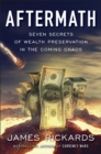 Image for Aftermath: seven secrets of wealth preservation in the coming chaos