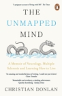 Image for The unmapped mind: a memoir of neurology, incurable disease and learning how to live