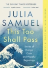 Image for This Too Shall Pass: Stories of Change, Crisis and Hopeful Beginnings