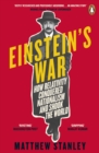 Image for Einstein&#39;s war  : how relativity conquered nationalism and shook the world