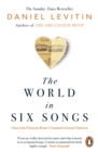 Image for The world in six songs: how the musical brain created human nature