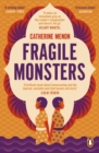 Fragile monsters - Menon, Catherine