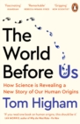 Image for The World Before Us: How Science Is Revealing a New Story of Our Human Origins