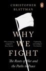 Image for Why We Fight: The Roots of War and the Paths to Peace
