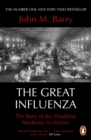Image for The Great Influenza: The Story of the Deadliest Pandemic in History