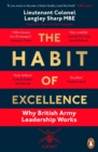 Image for The habit of excellence  : why British Army leadership works
