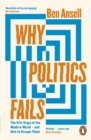 Image for Why politics fails  : the five traps of the modern world & how to escape them