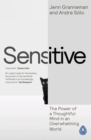 Image for Sensitive  : the power of a thoughtful mind in an overwhelming world