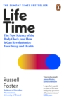 Image for Life Time: The New Science of the Body Clock, and How It Can Revolutionize Your Sleep and Health