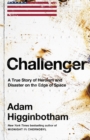 Image for Challenger  : a true story of heroism and disaster on the edge of space