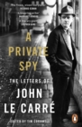 Image for A Private Spy: The Letters of John Le Carré 1945-2020