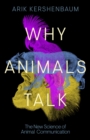 Image for Why Animals Talk: The New Science of Animal Communication