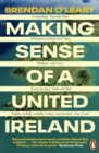 Image for Making sense of a united Ireland  : should it happen? How might it happen?