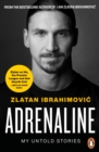 Adrenaline  : my untold stories - Ibrahimovic, Zlatan