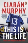 Image for This is the life  : days and nights in the GAA