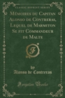 Image for Memoires Du Capitan Alonso de Contreras, Lequel de Marmiton Se ?t Commandeur de Malte (Classic Reprint)