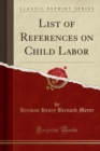Image for List of References on Child Labor (Classic Reprint)