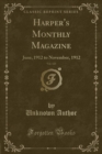 Image for Harper&#39;s Monthly Magazine, Vol. 125: June, 1912 to November, 1912 (Classic Reprint)
